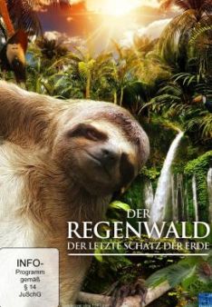 Der Regenwald - Der letzte Schatz der Erde