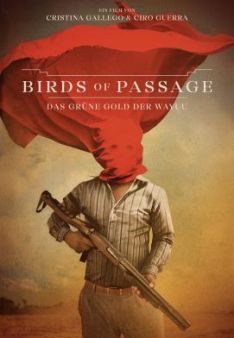 Birds of Passage: Das grüne Gold der Wayuu