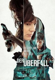 Der Überfall - Es geht um mehr als Geld