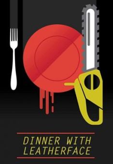 Dinner with Leatherface