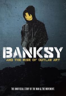 Banksy and the Rise of Outlaw Art