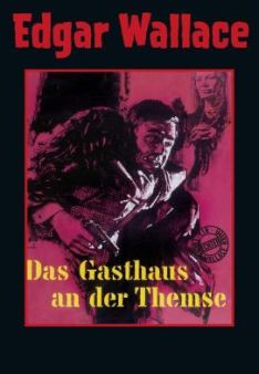 Edgar Wallace: Das Gasthaus an der Themse