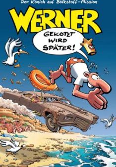 Werner - Gekotzt wird später!