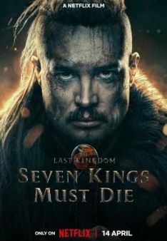 The Last Kingdom: Seven Kings Must Die