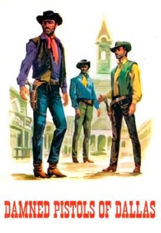 Die verdammten Pistolen von Dallas