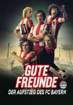 Gute Freunde - Der Aufstieg des FC Bayern - Staffel 1