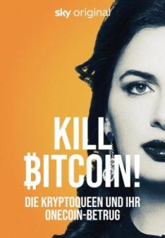 Kill Bitcoin! Die Kryptoqueen und ihr OneCoin-Betrug - Staffel 1