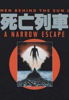 Men Behind the Sun 3: A Narrow Escape