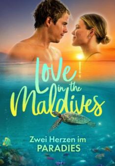 Love in the Maldives - Zwei Herzen im Paradies