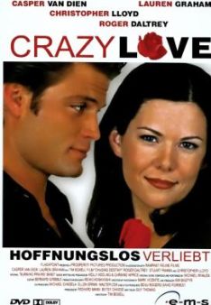 Crazy Love - Hoffnungslos verliebt