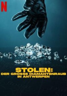 Stolen: Der große Diamantenraub in Antwerpen