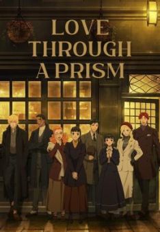 Love Through a Prism - Staffel 1