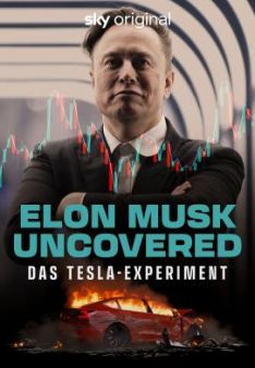 Elon Musk Uncovered: Das Tesla- Experiment