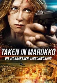 Taken in Marokko - Die Marrakesch Verschwörung