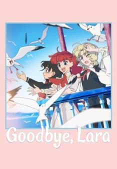 Goodbye, Lara - Staffel 1 *Subbed*