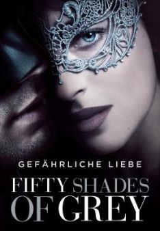 Fifty Shades of Grey 2 - Gefährliche Liebe