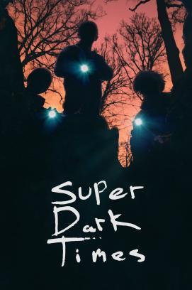 Super Dark Times stream