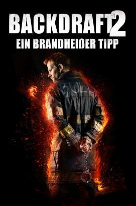 Backdraft 2: Ein brandheißer Tipp stream