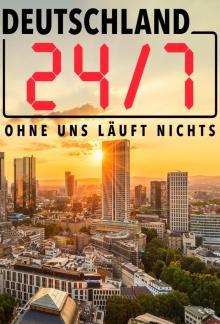 Deutschland 24/7 - Ohne uns läuft nichts! stream