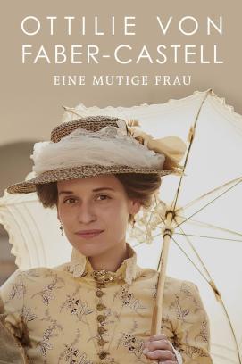 Ottilie von Faber-Castell - Eine mutige Frau stream