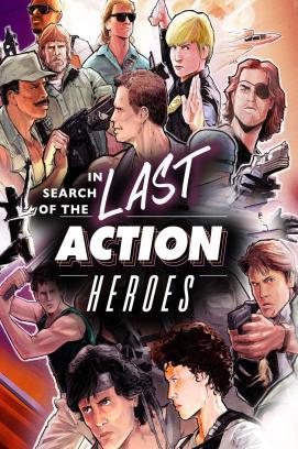 In Search of the Last Action Heroes stream