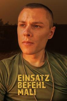 Einsatzbefehl Mali - Bundeswehr zwischen Risiko und Routine - Staffel 1 stream