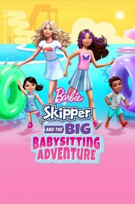 Barbie - Skipper und das große Babysitting Abenteuer stream
