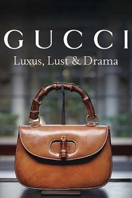 Gucci – Luxus, Lust & Drama stream