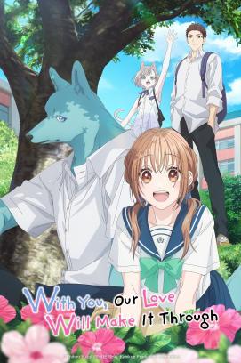 With You, Our Love Will Make It Through - Staffel 1 *Subbed* stream