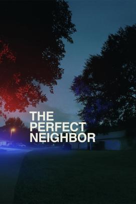 The Perfect Neighbor - Ein Gesetz und seine Folgen stream