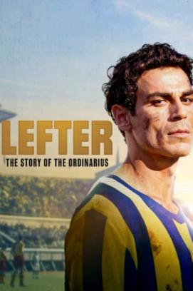 Lefter: Die Geschichte der Fußballlegende Ordinarius stream