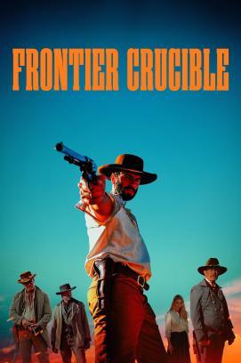 Frontier Crucible - Land der Gesetzlosen stream