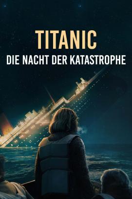 Titanic - Die Nacht der Katastrophe - Staffel 1 stream
