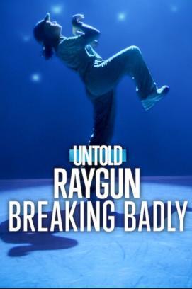 Untold Raygun: Breaking Badly stream